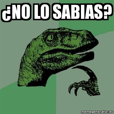 Meme Filosoraptor No Lo Sabias