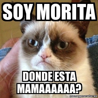 Meme Grumpy Cat - soy morita donde esta mamaaaaaa? - 16426586