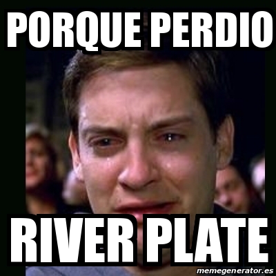 Meme Crying Peter Parker Porque Perdio River Plate 16733561