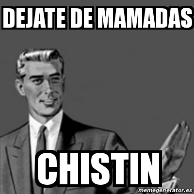 Meme Correction Guy Dejate De Mamadas Chistin