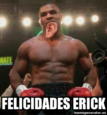 Meme Personalizado - Felicidades erick - 17115396