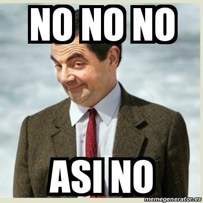 Meme Mr Bean - no no no asi no - 17118251