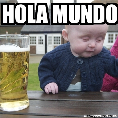 Meme Drunk Baby - HOLA MUNDO - 17202015