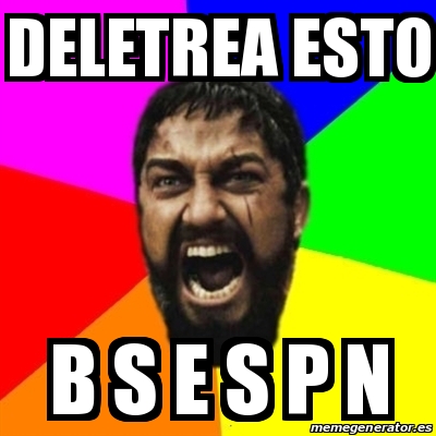 Meme Sparta - Deletrea Esto B S E S P N - 17225548