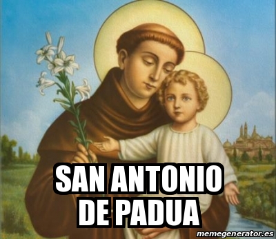 Meme Personalizado - San Antonio de Padua - 17268260