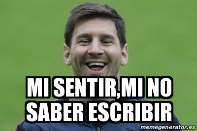 Meme Personalizado - mi sentir,mi no saber escribir - 17346309