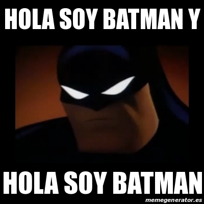 Meme Disapproving Batman - HOLA SOY BATMAN Y HOLA SOY BATMAN - 17419771