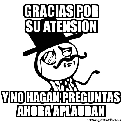 Meme Feel Like A Sir Gracias Por Su Atension Y No Hagan Preguntas Ahora Aplaudan