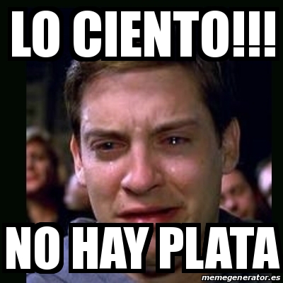 Meme crying peter parker  lo ciento!!! no hay plata  17444062