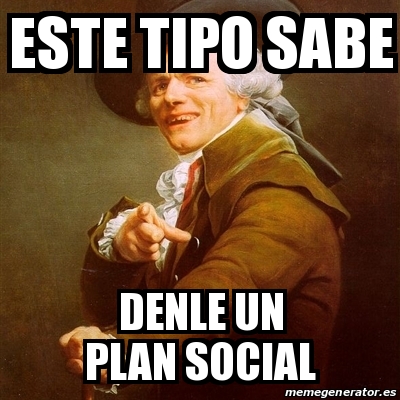 Meme Joseph Ducreux Este Tipo Sabe Denle Un Plan Social