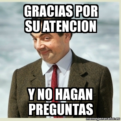 Gracias Por Tu Atencion Y No Agan Preguntas 54 Frases De