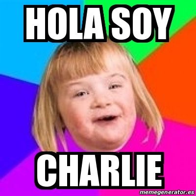 Meme Retard Girl - HOLA SOY CHARLIE - 18175236