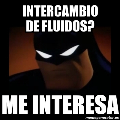 Meme Disapproving Batman - Intercambio de fluidos? Me interesa - 18212915