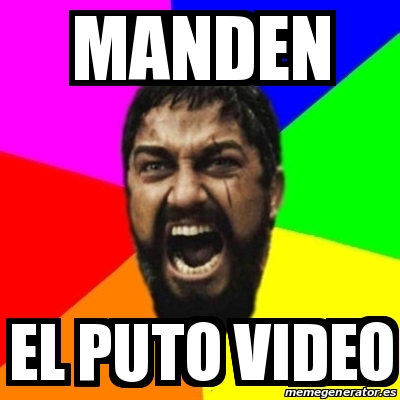 Meme Sparta Manden El Puto Video