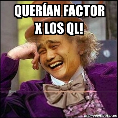 Meme Yao Wonka - QuerÃan factor x los ql! - 18539622