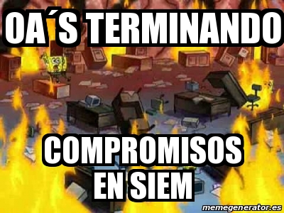 Meme Personalizado - oaÂ´s terminando compromisos en siem - 18578515