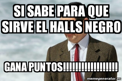 Meme Personalizado - Si sabe para que sirve el halls negro Gana puntos!!!!!!!!!!!!!!!!!! - 18631894