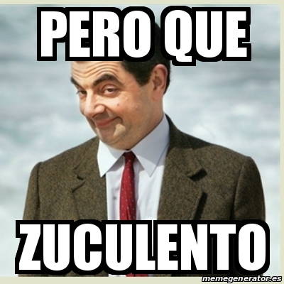 Meme Mr Bean Pero Que Zuculento