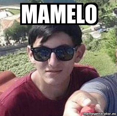 Meme Personalizado - mamelo - 18774090