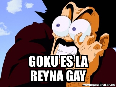 Meme Personalizado - goku es la reyna gay - 18793753