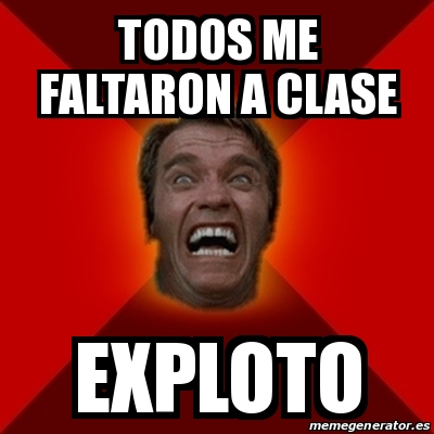 Meme Arnold - todos me faltaron a clase exploto - 18795168