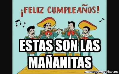 Meme Personalizado - Estas son las maÃ±anitas - 18804710