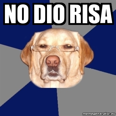 Meme Perro Racista - no dio risa - 18887375