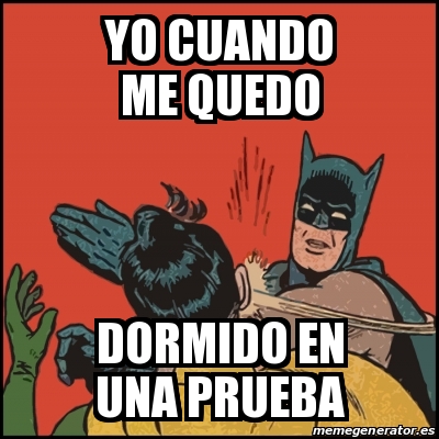 Meme Batman slaps Robin - Yo cuando me quedo Dormido en una prueba -  18936957