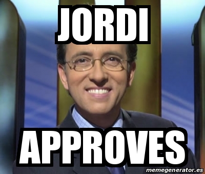 Meme Personalizado - jordi approves - 19277536