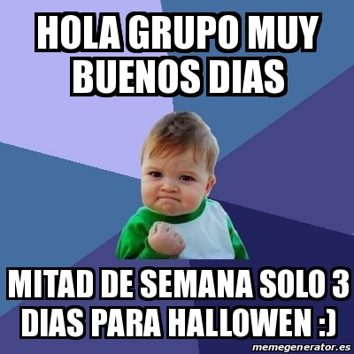 Meme Bebe Exitoso Hola Grupo Muy Buenos Dias Mitad De Semana