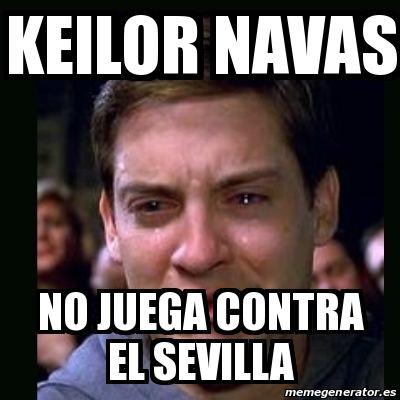 Meme Crying Peter Parker Keilor Navas No Juega Contra El Sevilla