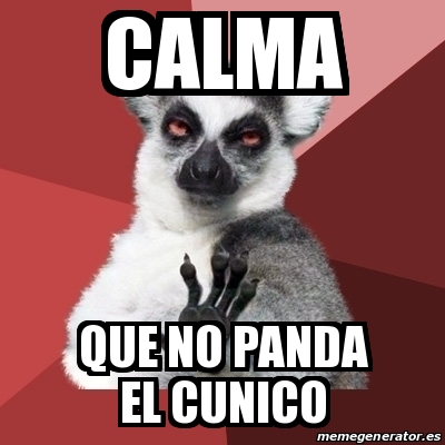 calma calma que no panda el cunico calma calma que no panda el cunico