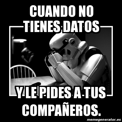 Meme Sad Trooper Cuando No Tienes Datos Y Le Pides A Tus Compa Eros