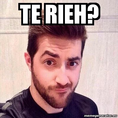 Meme Personalizado - TE RIEH? - 19853435