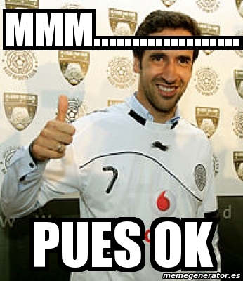 Meme Personalizado - mmm................... pues ok - 2015002