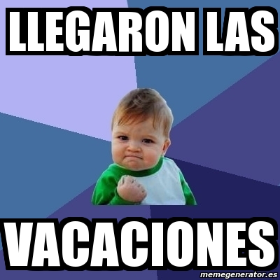 Meme Bebe Exitoso - Llegaron Las Vacaciones - 2117935