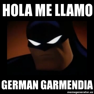 Meme Disapproving Batman - hola me llamo german garmendia - 2189657