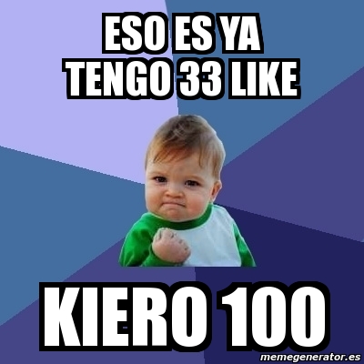 Meme Bebe Exitoso Eso Es Ya Tengo Like Kiero