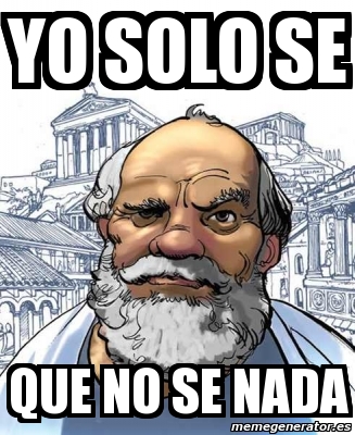 Meme Personalizado - yo solo se que no se nada - 2523606