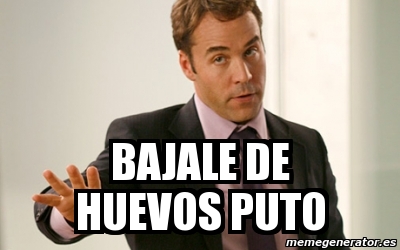 Ahuevo Puto Meme Meme Personalizado - bajale de huevos puto - 2572327