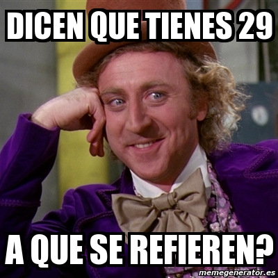 Meme Willy Wonka Dicen Que Tienes A Que Se Refieren