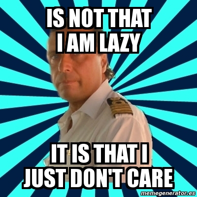 Meme Francesco Schettino - is not that i am lazy it is that I just don ...