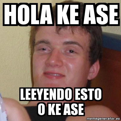 Meme Stoner Stanley - hola ke ase leeyendo esto o ke ase - 2633737