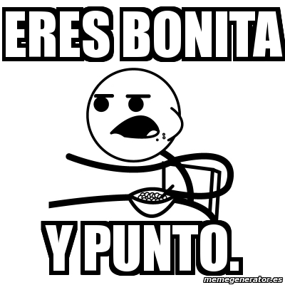 eres bonita meme