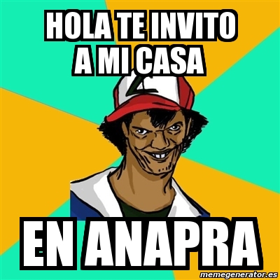 Meme Ash Pedreiro - Hola Te invito a mi casa en anapra - 2689539