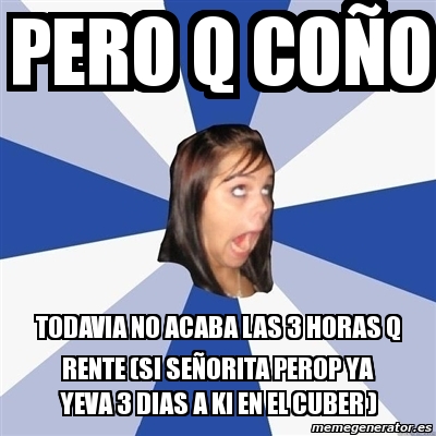 todavía coño todavía coño