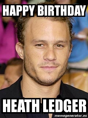 Meme Personalizado - happy Birthday heath ledger - 2758528.