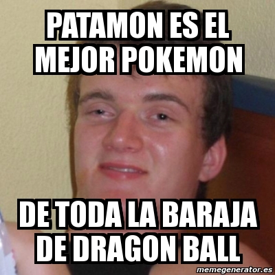 Meme Stoner Stanley Patamon Es El Mejor Pokemon De Toda La Baraja De