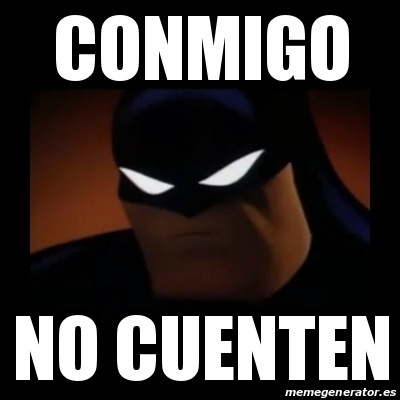 Meme Disapproving Batman Conmigo No Cuenten