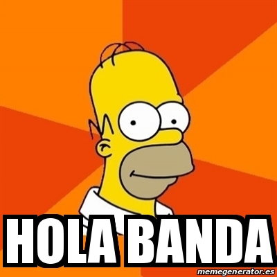 Meme Homer - hola banda - 20029041